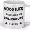 Mok - GOOD LUCK FINDING BETTER COLLEAGUES THAN US-cadeau-kado Mok Voor Collega-afscheid-nieuwe Baan 1 Mok - GOOD LUCK FINDING BETTER COLLEAGUES THAN US-cadeau-kado Mok Voor Collega-afscheid-nieuwe Baan -Keuken Benodigdheden Winkel 1200x792 8