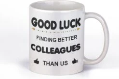 Mok - GOOD LUCK FINDING BETTER COLLEAGUES THAN US-cadeau-kado Mok Voor Collega-afscheid-nieuwe Baan